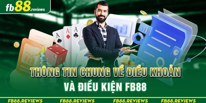 Thông tin chung về điều khoản và điều kiện FB88