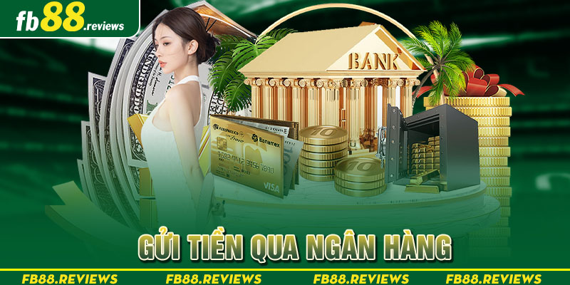 Gửi tiền qua ngân hàng